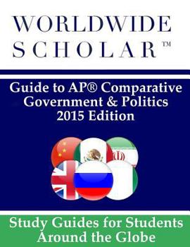 Paperback Worldwide Scholar Guide to AP Comparative Government & Politics: 2015 Edition Book