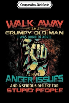 Paperback Composition Notebook: Walk away Grumpy Old man was born in April Vintage Journal/Notebook Blank Lined Ruled 6x9 100 Pages Book