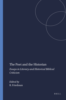 The Poet and the Historian: Essays in Literary and Historical Biblical Criticism (Harvard Semitic Studies, No. 26.)