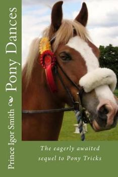 Paperback Pony Dances: The eagerly awaited sequel to Pony Tricks Book