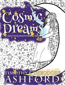 Paperback Cosmic Dreams: An Adult Coloring Book for Children at Heart Book