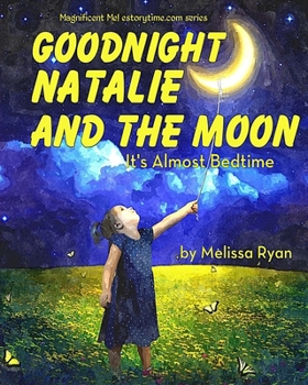 Paperback Goodnight Natalie and the Moon, It's Almost Bedtime: Personalized Children's Books, Personalized Gifts, and Bedtime Stories Book