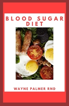 Paperback Blood Sugar Diet: The Effective Guide To Help You Regulate Your Blood Sugar And Beat Diabetes Book