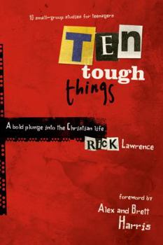 Paperback Ten Tough Things: A Bold Plunge Into the Christian Life Book