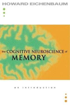 The Cognitive Neuroscience of Memory: An Introduction