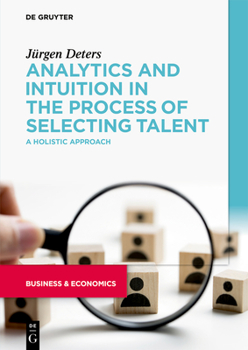 Paperback Analytics and Intuition in the Process of Selecting Talent: A Holistic Approach Book