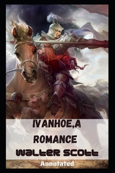 Paperback Ivanhoe, A Romance Annotated Book