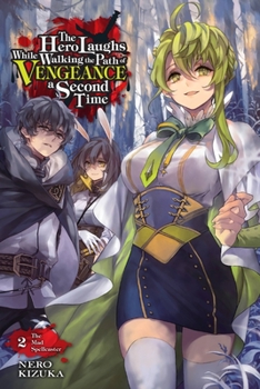 Paperback The Hero Laughs While Walking the Path of Vengeance a Second Time, Vol. 2 (Light Novel): The Mad Spellcaster Volume 2 Book