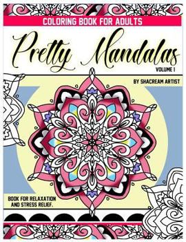 Paperback Pretty Mandalas: By Shacream Artist Book