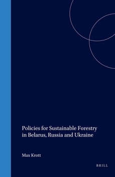 Policies for Sustainable Forestry in Belarus, Russia and Ukraine