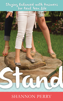 Stand (Staying Balanced With Answers For Real Teen Life)