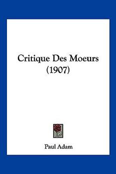 Paperback Critique Des Moeurs (1907) [French] Book