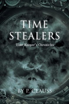 Paperback Time Stealers: Time Keeper's Chronicles Book