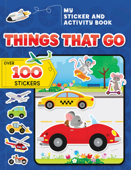 Paperback My Sticker and Activity Book: Things That Go: Over 100 Stickers! Book