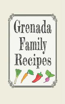 Grenada family recipes: Blank cookbooks to write in