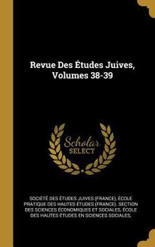 Revue Des �tudes Juives, Volumes 38-39