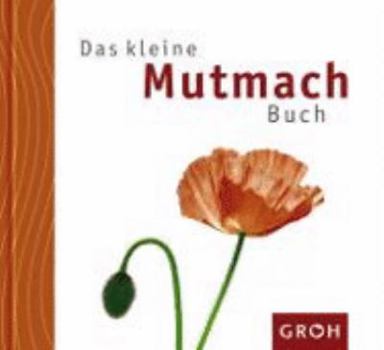 Hardcover Das kleine Mutmach Buch [German] Book