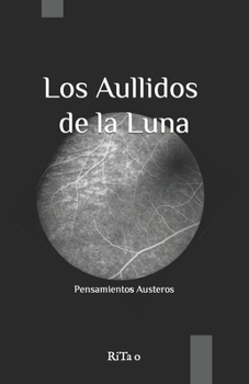 Paperback Los Aullidos de la Luna: Pensamientos Austeros [Spanish] Book