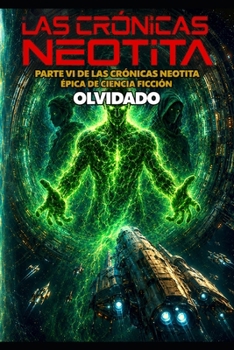 Paperback Las Crónicas Neotita Parte VI: Olvidado [Spanish] Book