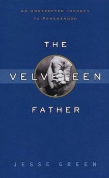 Hardcover The Velveteen Father: An Unexpected Journey to Parenthood Book