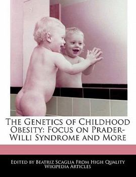 The Genetics of Childhood Obesity : Focus on Prader-Willi Syndrome and More