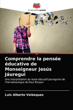 Paperback Comprendre la pensée éducative de Monseigneur Jesús Jáuregui [French] Book