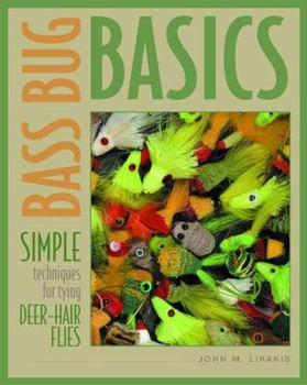 Paperback Bass Bug Basics: Simple Techniques for Tying Deer-Hair Flies Book