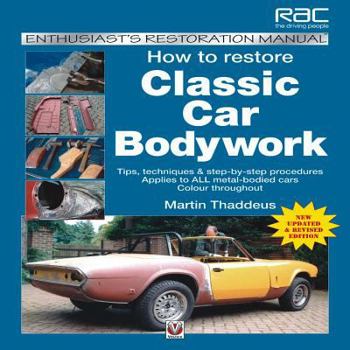 Paperback How to Restore Classic Car Bodywork: Tips, Techniques & Step-By-Step Procedures - Applies to All Meta-Bodied Cars Book