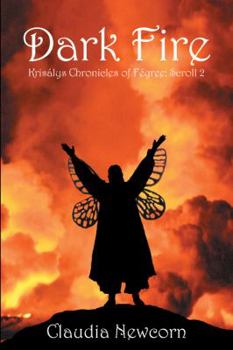 Dark Fire - Book #2 of the Krisálys Chronicles of Féyree
