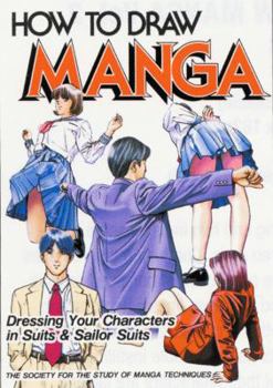 How To Draw Manga Volume 40: Dressing Your Characters In Suits & Sailor Suits (How to Draw Manga) - Book #40 of the How To Draw Manga
