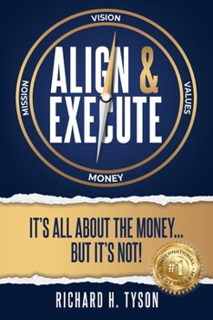 Paperback Align & Execute: It's All About the Money... But it's Not! Book