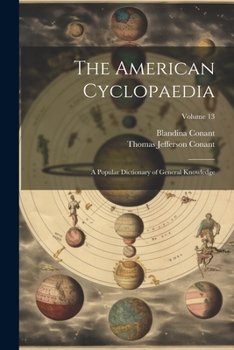 Paperback The American Cyclopaedia: A Popular Dictionary of General Knowledge; Volume 13 Book