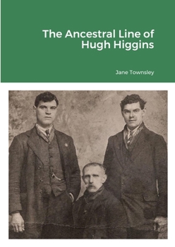 Paperback The Ancestral Line of Hugh Higgins Book