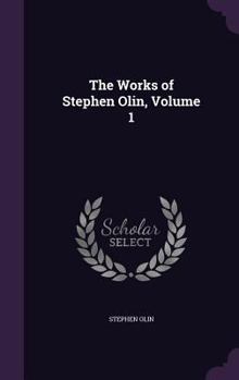 Hardcover The Works of Stephen Olin, Volume 1 Book