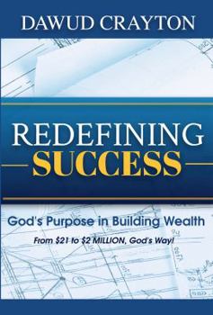 Paperback Redefining Success: God's Purpose In Building Wealth Book