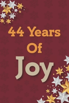 44 Years of Joy: 44th Birthday Joy, Positivity and Gratitude Journal & Planner - Positive Mindset for Girls, Boys, Women & Men - 44 Years Birthday Gift: Journal Gift, lined Notebook, 120 pages, Soft C