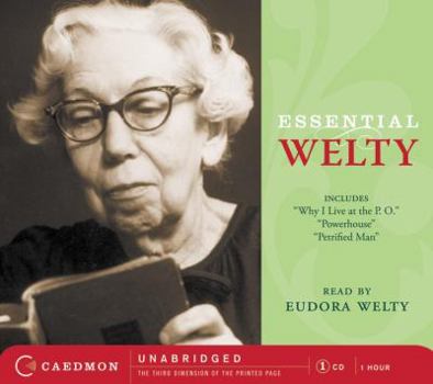 Audio CD Essential Welty CD: Why I Live at the P.O., a Memory, Powerhouse and Petrified Man Book