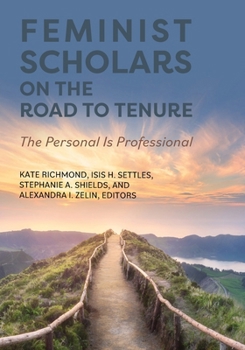 Feminist Scholars on the Road to Tenure: The Personal Is Professional