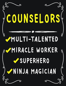 Counselor Multi-Talented Miracle Worker  Superhero  Ninja Magician: Counselor Weekly Monthly 2020 Planner Organizer,Calendar Schedule,Inspirational Quotes  Includes Quotes & Holidays