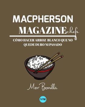 Paperback Macpherson Magazine Chef's - C?mo hacer arroz blanco que no quede duro ni pasado [Spanish] Book