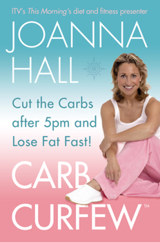 Paperback Carb Curfew: Cut the Carbs after 5pm and Lose Fat Fast! Book