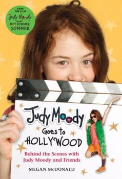 Hardcover Judy Moody Goes to Hollywood: Behind the Scenes with Judy Moody and Friends Book