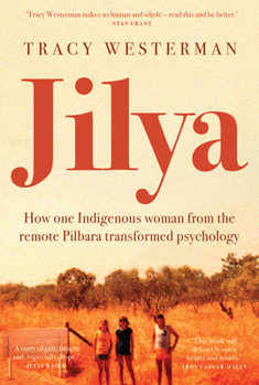 Paperback Jilya: How one Indigenous woman from the remote Pilbara transformed psychology Book