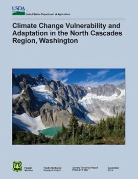 Paperback Climate Change Vulnerability and Adaptation in the North Cascades Region, Washington Book