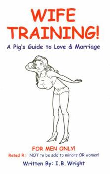 Paperback Wife Training: A Pig's Guide to Love & Marriage Book
