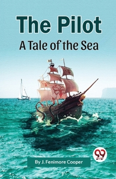 Paperback The Pilot A Tale of the Sea Book