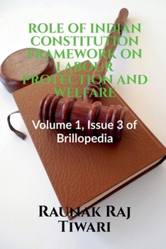 Paperback Role of Indian Constitution Framework on Labour Protection and Welfare Book
