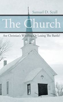 Paperback The Church: Are Christian's Winning or Losing the Battle? Book