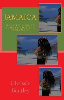 Paperback Jamaica: What I Did On My Summer Vacation volume two: What I Did On My Summer Vacation volume two Book