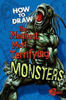 Hardcover How to Draw the Meanest, Most Terrifying Monsters Book